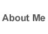 About Me